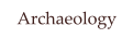 Archaeology